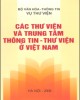 Ebook Các thư viện và trung tâm thông tin - thư viện ở Việt Nam: Phần 1 - Nguyễn Thị Ngọc Thuần (chủ biên)