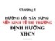 Bài giảng Đường lối cách mạng Đảng Cộng sản Việt Nam - Chuyên đề 1: Đường lối xây dựng nền kinh tế thị trường định hướng XHCN