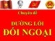 Bài giảng Đường lối cách mạng Đảng Cộng sản Việt Nam - Chuyên đề 5: Đường lối đối ngoại