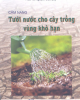 Ebook Cẩm nang tưới nước cho cây trồng vùng khô hạn: Phần 2 - PGS.TS. Nguyễn Đức Quý