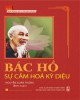 Ebook Bác Hồ - sự cảm hóa kỳ diệu: Phần 1 - Nguyễn Xuân Thông