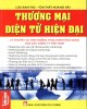 Ebook Lý thuyết và tình huống thực hành ứng dụng của các công ty Việt Nam - Thương mại điện tử hiện đại: Phần 2