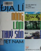 Giáo trình Địa lí nông - lâm - thuỷ sản Việt Nam: Phần 1