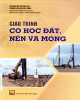 Giáo trình Cơ học đất, nền và móng: Phần 1