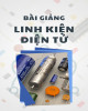 Bài giảng Linh kiện điện tử