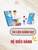 Tài liệu giảng dạy Hệ điều hành