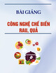 Bài giảng Công nghệ chế biến rau, quả: Chương 1 - Giới thiệu chung về rau quả