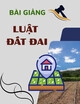 Bài giảng Luật Đất đai: Bài 3 - Quản lý thông tin, dữ liệu và tài chính về đất đai