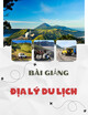 Bài giảng Địa lý du lịch: Chương 1 - ThS. Nguyễn Lâm Quỳnh My