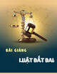 Bài giảng Luật đất đai: Chương 1 - ThS. Võ Minh Trí
