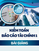Bài giảng Kiểm toán báo cáo tài chính 1: Chương 7 - Trường ĐH Kinh tế và Quản trị kinh doanh