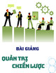 Bài giảng Quản trị chiến lược: Chương 1 - TS. Nguyễn Ky