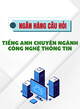 Ngân hàng câu hỏi Tiếng Anh chuyên ngành Công nghệ thông tin