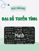 Bài giảng Đại số tuyến tính: Chương 1 - Đào Thị Thanh Hà