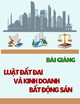 Bài giảng Luật đất đai và kinh doanh bất động sản (Phần 1): Chương 4 - ThS. Ngô Gia Hoàng