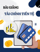 Bài giảng môn Tài chính tiền tệ: Chương 7 - Trường ĐH Tài nguyên và Môi trường Hà Nội