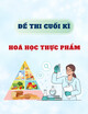 Đề thi cuối kì môn Hóa học thực phẩm năm 2021