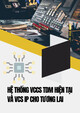 Hệ thống VCCS TDM hiện tại và VCS IP cho tương lai